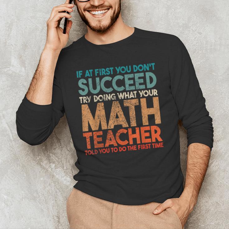 If At First You Don't Succeed Try Doing Math Teacher Men's Long Sleeve T-Shirt, novelty gifts, funny gifts If At First You Don't Succeed Try Doing Math Teacher Men's Long Sleeve T-Shirt, novelty gifts, funny gifts