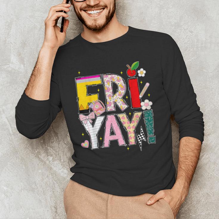 Fri-Yay Happy Friday Lovers Teacher Weekend Women Men's Long Sleeve T-Shirt, novelty gifts, funny gifts