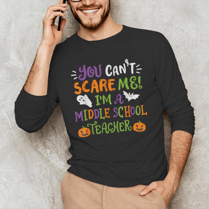 Halloween You Cant Scare Me Im A Middle School Teacher Men's Long Sleeve T-Shirt, novelty gifts, funny gifts Halloween You Cant Scare Me Im A Middle School Teacher Men's Long Sleeve T-Shirt, novelty gifts, funny gifts