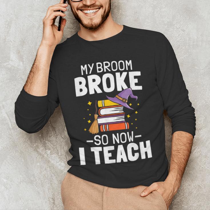 Halloween Teacher Tee My Broom Broke So Now I Teach Men's Long Sleeve T-Shirt, novelty gifts, funny gifts