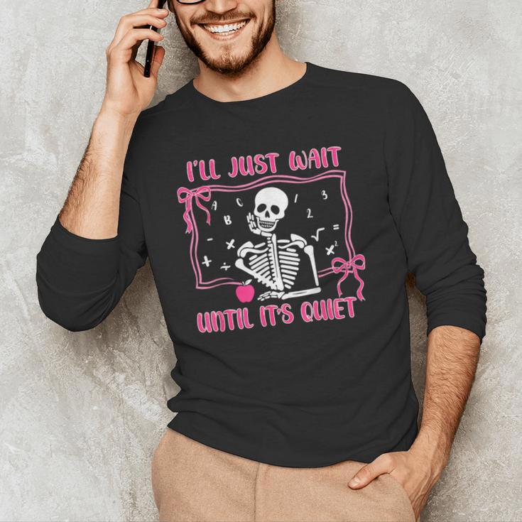 I'Ll Just Wait Until It's Quiet Spooky Teacher Halloween Men's Long Sleeve T-Shirt, novelty gifts, funny gifts