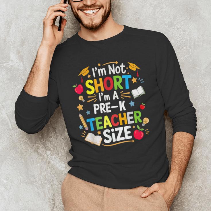 I'm Not Short I'm A Pre-K Teacher Size Back To School Men's Long Sleeve T-Shirt, novelty gifts, funny gifts I'm Not Short I'm A Pre-K Teacher Size Back To School Men's Long Sleeve T-Shirt, novelty gifts, funny gifts