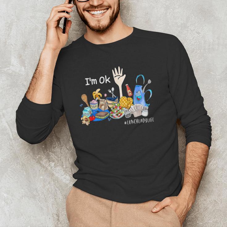I'm Ok Lunch Lady Life Cafeteria Crew Teacher Women Men's Long Sleeve T-Shirt, novelty gifts, funny gifts