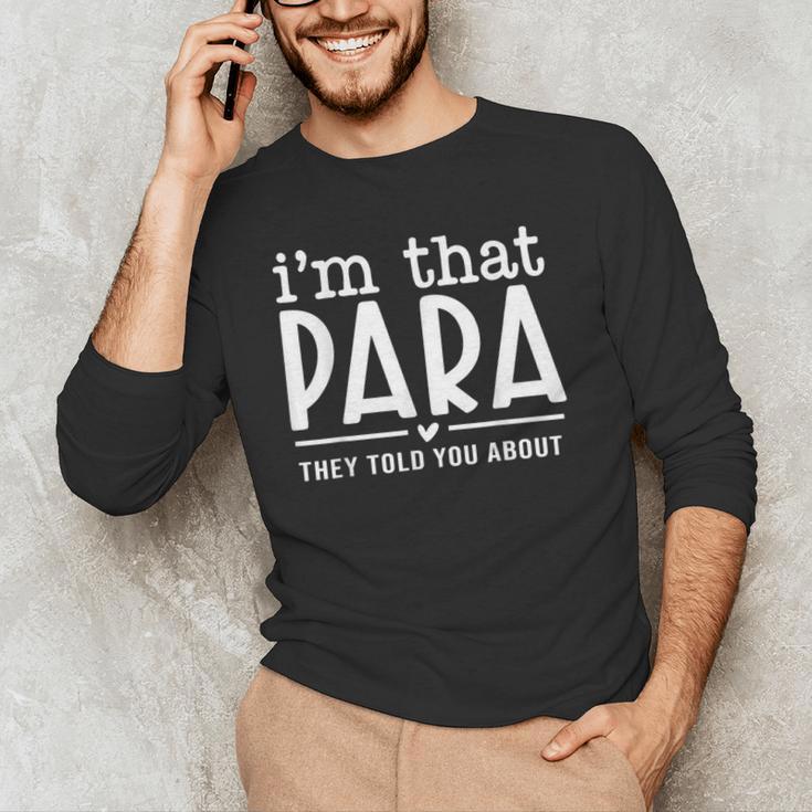 I'm That Paraprofessional They Told You About Para Teacher Men's Long Sleeve T-Shirt, novelty gifts, funny gifts I'm That Paraprofessional They Told You About Para Teacher Men's Long Sleeve T-Shirt, novelty gifts, funny gifts