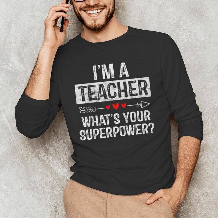 I'm A Teacher What's Your Superpower Men's Long Sleeve T-Shirt, novelty gifts, funny gifts I'm A Teacher What's Your Superpower Men's Long Sleeve T-Shirt, novelty gifts, funny gifts