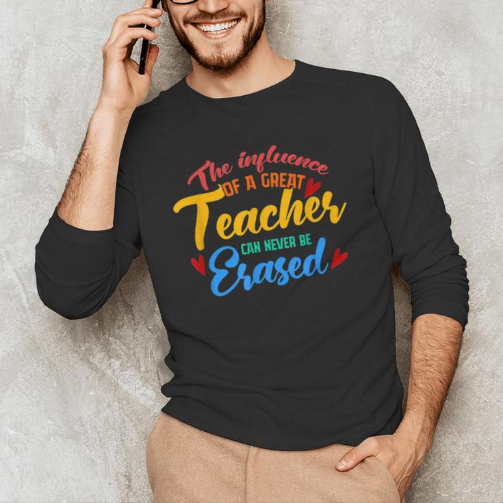 The Influence Of Great Teacher Can Never Be Erased School For Men Women Men's Long Sleeve T-Shirt, novelty gifts, funny gifts The Influence Of Great Teacher Can Never Be Erased School For Men Women Men's Long Sleeve T-Shirt, novelty gifts, funny gifts