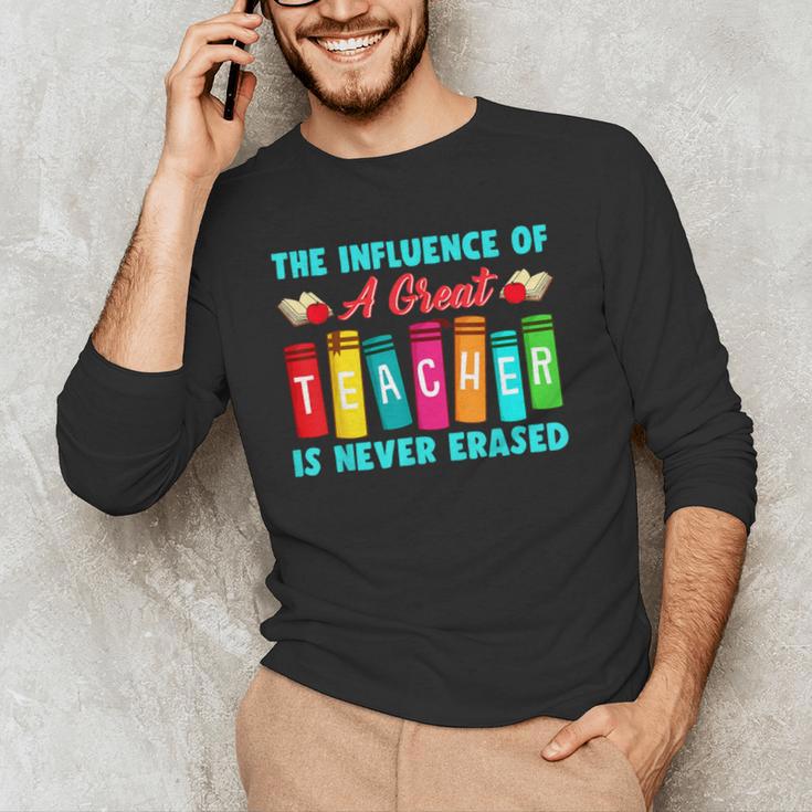 THE INFLUENCE OF A GREAT TEACHER IS NEVER ERASED Teaching For Men Women Girls Kids Men's Long Sleeve T-Shirt, novelty gifts, funny gifts THE INFLUENCE OF A GREAT TEACHER IS NEVER ERASED Teaching For Men Women Girls Kids Men's Long Sleeve T-Shirt, novelty gifts, funny gifts