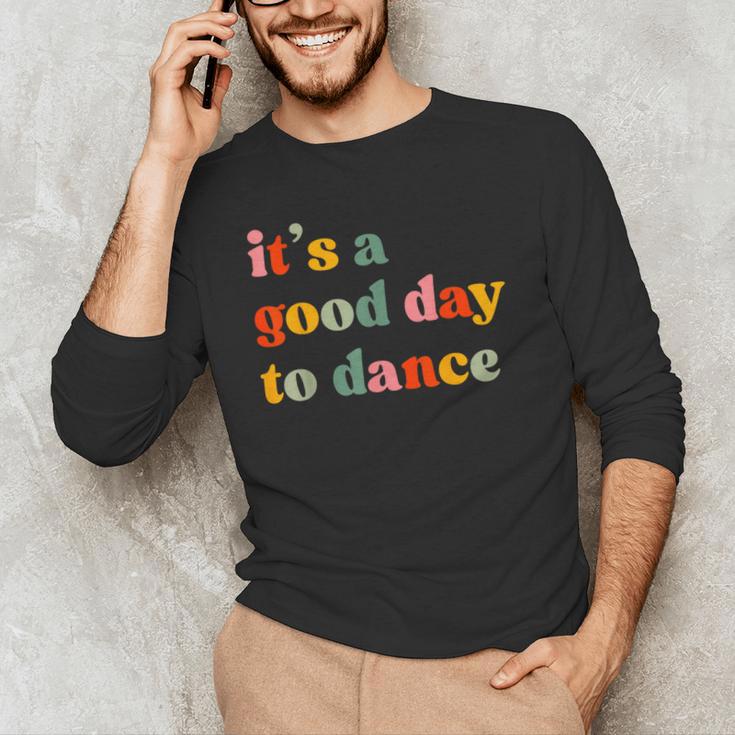 It's A Good Day To Dance Dance Teacher Dancing Dancer Men's Long Sleeve T-Shirt, novelty gifts, funny gifts It's A Good Day To Dance Dance Teacher Dancing Dancer Men's Long Sleeve T-Shirt, novelty gifts, funny gifts