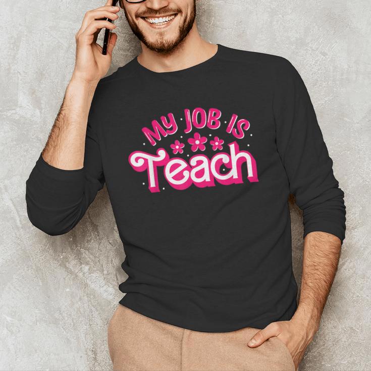 My Job Is Teach Pink Retro Female Teacher Life Women Men's Long Sleeve T-Shirt, novelty gifts, funny gifts