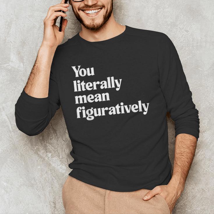 You Literally Mean Figuratively English Teacher Men's Long Sleeve T-Shirt, novelty gifts, funny gifts You Literally Mean Figuratively English Teacher Men's Long Sleeve T-Shirt, novelty gifts, funny gifts