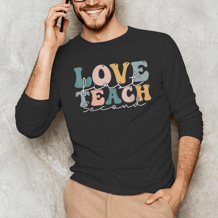 Love First Teach Second School Teacher Appreciation Men's Long Sleeve T-Shirt, novelty gifts, funny gifts