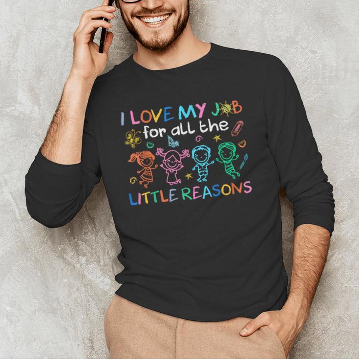 I Love My Job For All The Little Reasons Teacher Men's Long Sleeve T-Shirt, novelty gifts, funny gifts