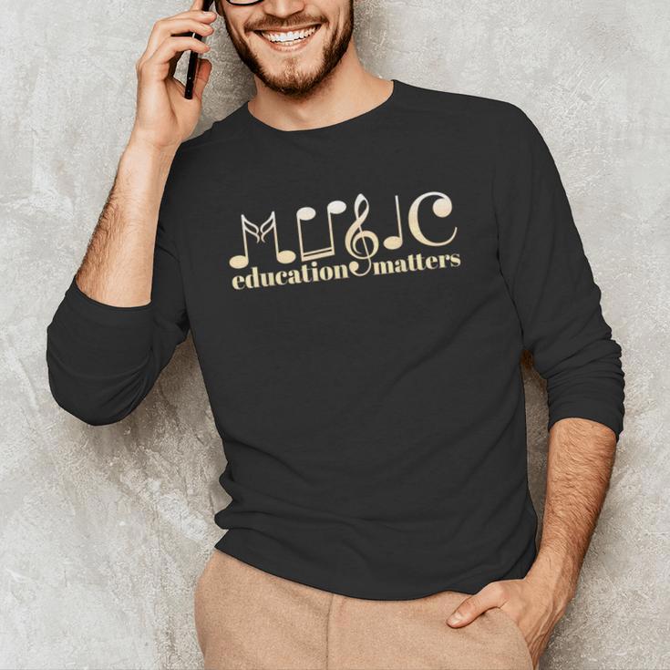 Music Teacher Life Musician Quote Music Education Matters Men's Long Sleeve T-Shirt, novelty gifts, funny gifts