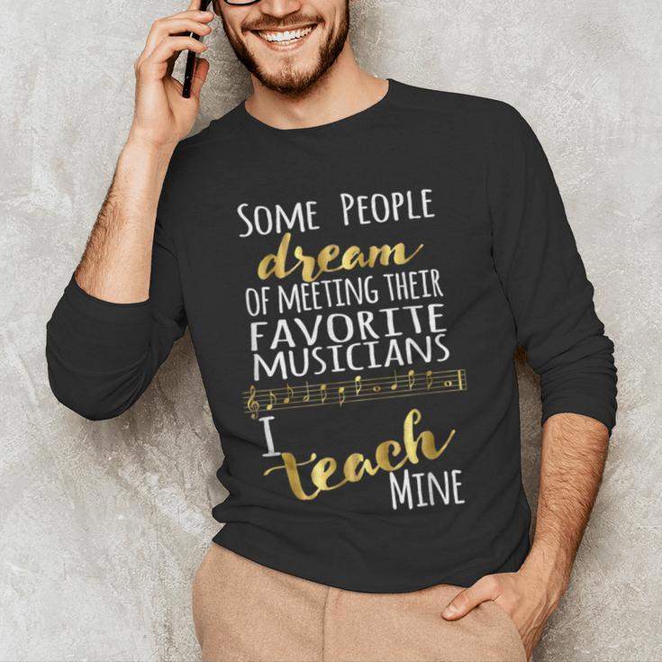 Music Teacher Some People Dream Musicians I Teach Mine Men's Long Sleeve T-Shirt, novelty gifts, funny gifts Music Teacher Some People Dream Musicians I Teach Mine Men's Long Sleeve T-Shirt, novelty gifts, funny gifts
