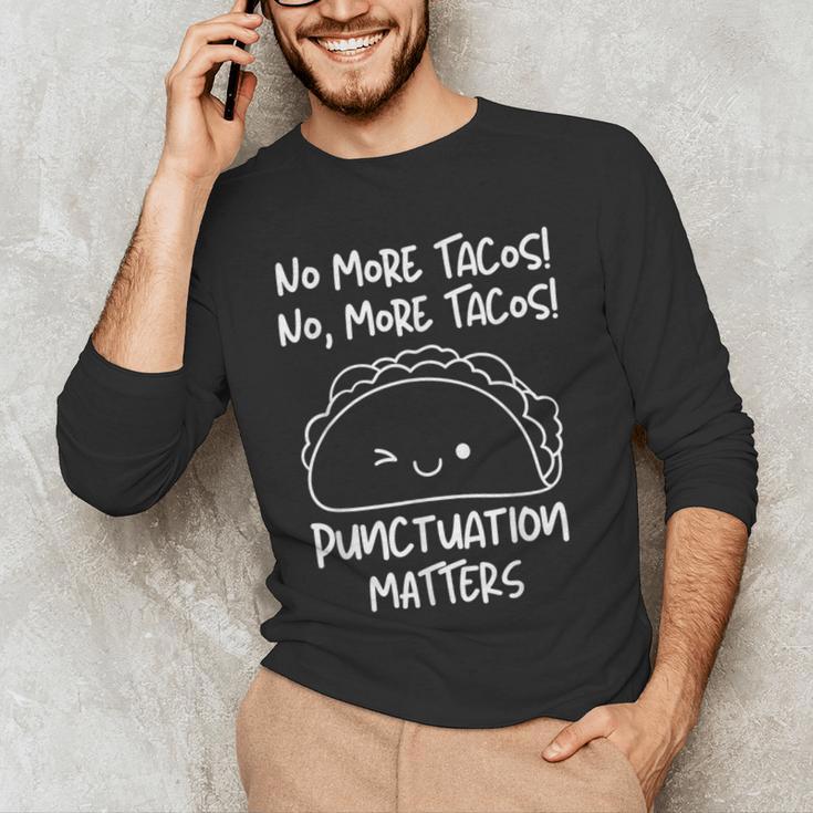 No More Tacos Punctuation Matters Taco English Teacher Men's Long Sleeve T-Shirt, novelty gifts, funny gifts