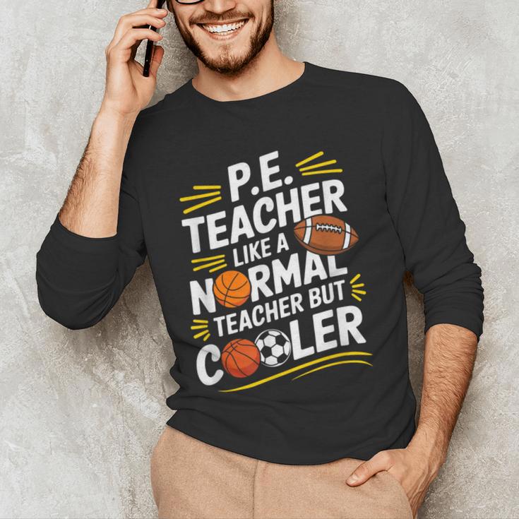 PE Coach PE Teacher Like Normal Teacher But Cooler Men's Long Sleeve T-Shirt, novelty gifts, funny gifts PE Coach PE Teacher Like Normal Teacher But Cooler Men's Long Sleeve T-Shirt, novelty gifts, funny gifts