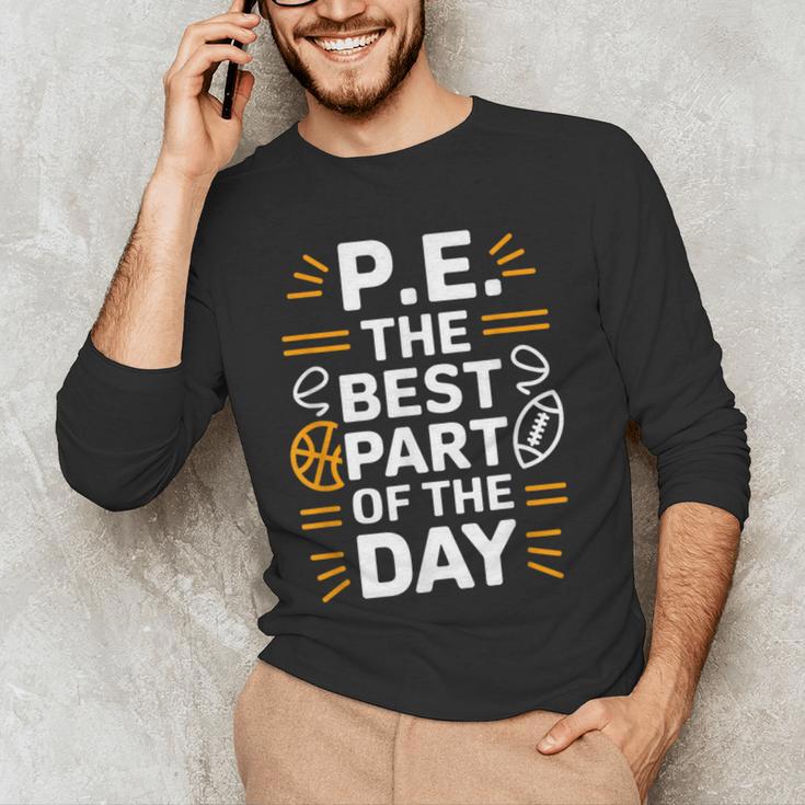 PE School Gym Teacher PE The Bests Part Of The Day Men's Long Sleeve T-Shirt, novelty gifts, funny gifts PE School Gym Teacher PE The Bests Part Of The Day Men's Long Sleeve T-Shirt, novelty gifts, funny gifts