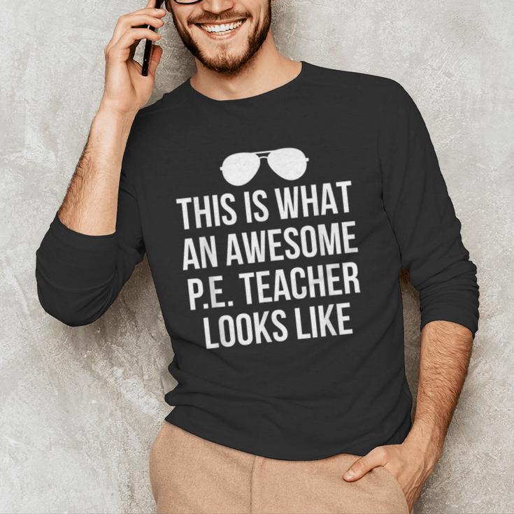 PE Teacher Sunglasses What Awesome Looks Like Men's Long Sleeve T-Shirt, novelty gifts, funny gifts PE Teacher Sunglasses What Awesome Looks Like Men's Long Sleeve T-Shirt, novelty gifts, funny gifts