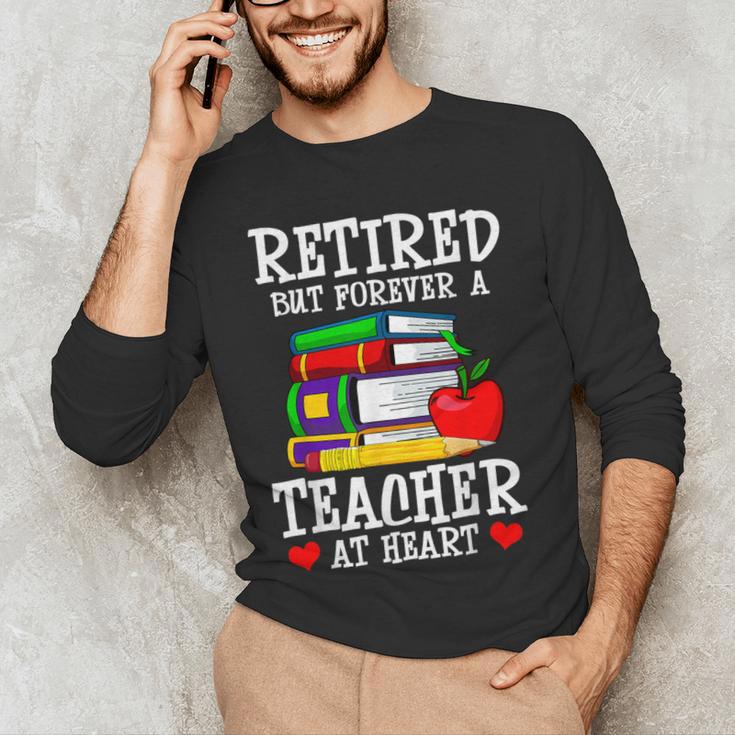 Retired But Forever a Teacher At Heart Teacher Retirement Men's Long Sleeve T-Shirt, novelty gifts, funny gifts