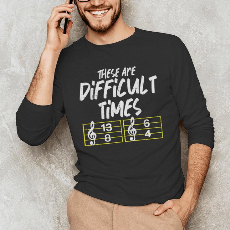 These Are Times Difficult Music Teacher Band Men Women Men's Long Sleeve T-Shirt, novelty gifts, funny gifts These Are Times Difficult Music Teacher Band Men Women Men's Long Sleeve T-Shirt, novelty gifts, funny gifts
