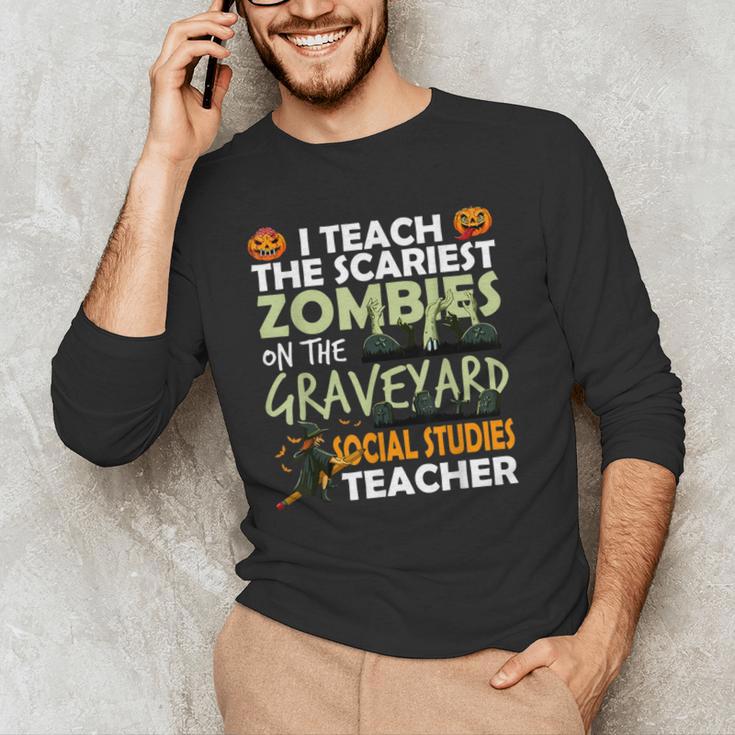 Social Studies Teacher Teach Scariest Zombies On Graveyard For Men Women Men's Long Sleeve T-Shirt, novelty gifts, funny gifts Social Studies Teacher Teach Scariest Zombies On Graveyard For Men Women Men's Long Sleeve T-Shirt, novelty gifts, funny gifts