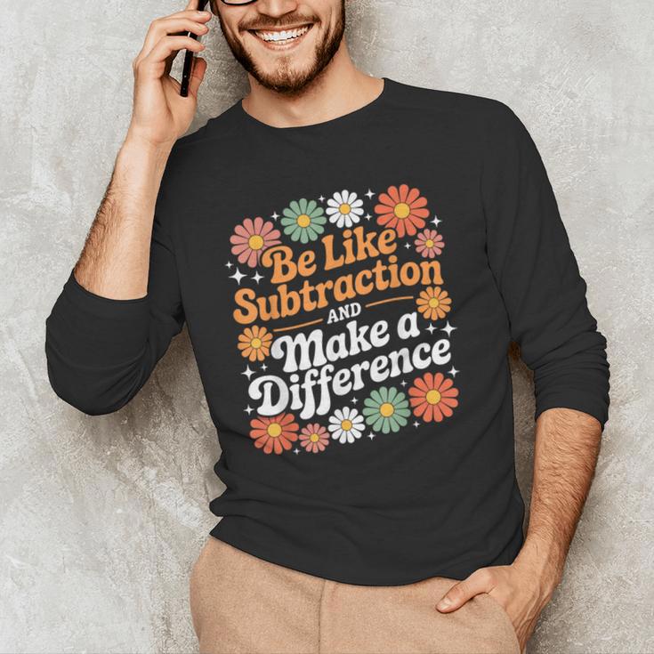 Be Like Subtraction Make A Difference Teacher Student Math Men's Long Sleeve T-Shirt, novelty gifts, funny gifts Be Like Subtraction Make A Difference Teacher Student Math Men's Long Sleeve T-Shirt, novelty gifts, funny gifts