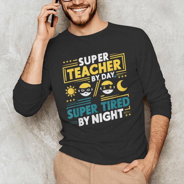 Super Teacher By Day Super Tired By Night Superheroes School Men's Long Sleeve T-Shirt, novelty gifts, funny gifts