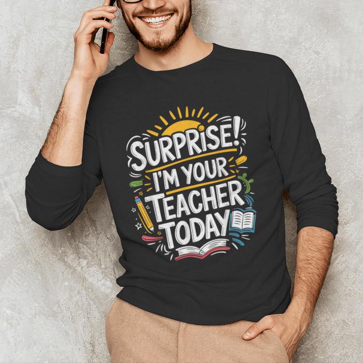 Surprise I'M Your Teacher Today Sub Substitute Teacher Men's Long Sleeve T-Shirt, novelty gifts, funny gifts Surprise I'M Your Teacher Today Sub Substitute Teacher Men's Long Sleeve T-Shirt, novelty gifts, funny gifts