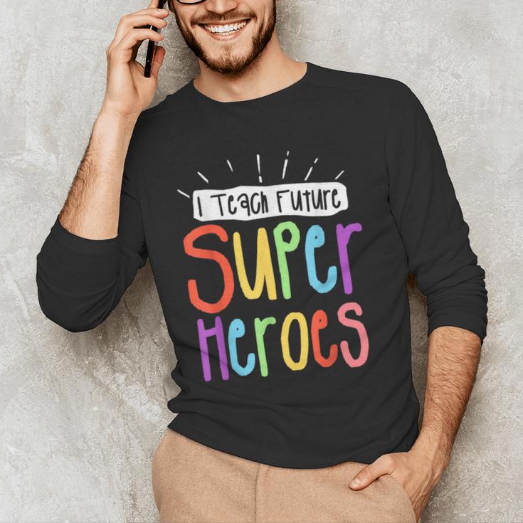 I Teach Future Superheroes Teacher Teaching Men's Long Sleeve T-Shirt, novelty gifts, funny gifts