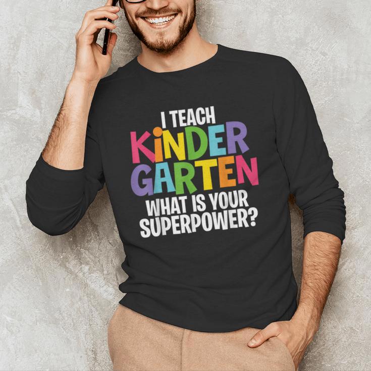 I Teach Kindergarten What Is Your Superpower Teacher Men's Long Sleeve T-Shirt, novelty gifts, funny gifts I Teach Kindergarten What Is Your Superpower Teacher Men's Long Sleeve T-Shirt, novelty gifts, funny gifts