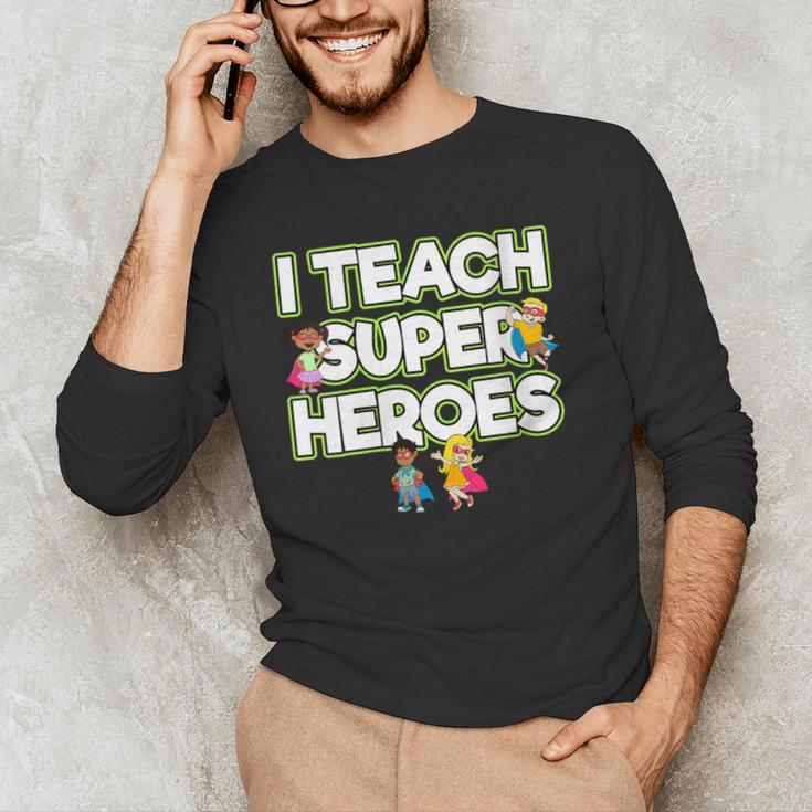 I Teach Superheroes School Teacher Professor Men's Long Sleeve T-Shirt, novelty gifts, funny gifts