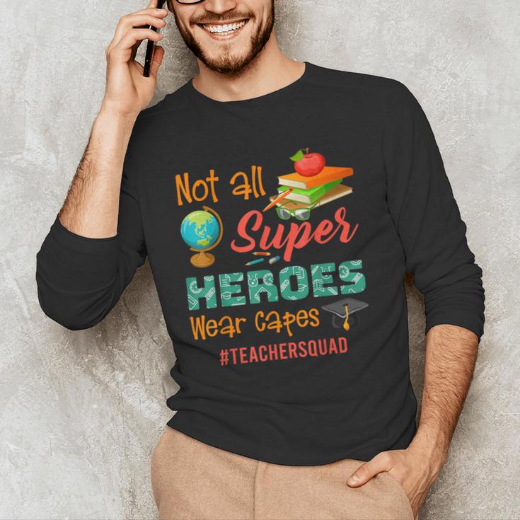 Teacher Not All Superheroes Wear Capes Teacher Squad Men's Long Sleeve T-Shirt, novelty gifts, funny gifts