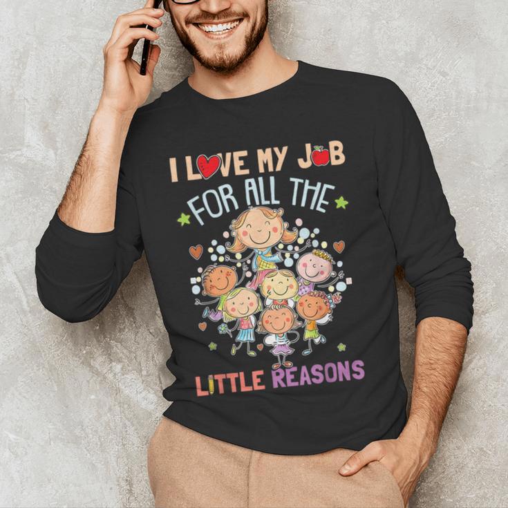 Teacher Teaching I Love My Job For All The Little Reasons Men's Long Sleeve T-Shirt, novelty gifts, funny gifts Teacher Teaching I Love My Job For All The Little Reasons Men's Long Sleeve T-Shirt, novelty gifts, funny gifts