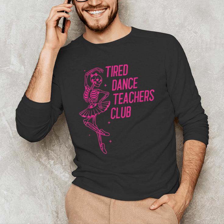 Tired Dance Teachers Club Dance Lover Men's Long Sleeve T-Shirt, novelty gifts, funny gifts