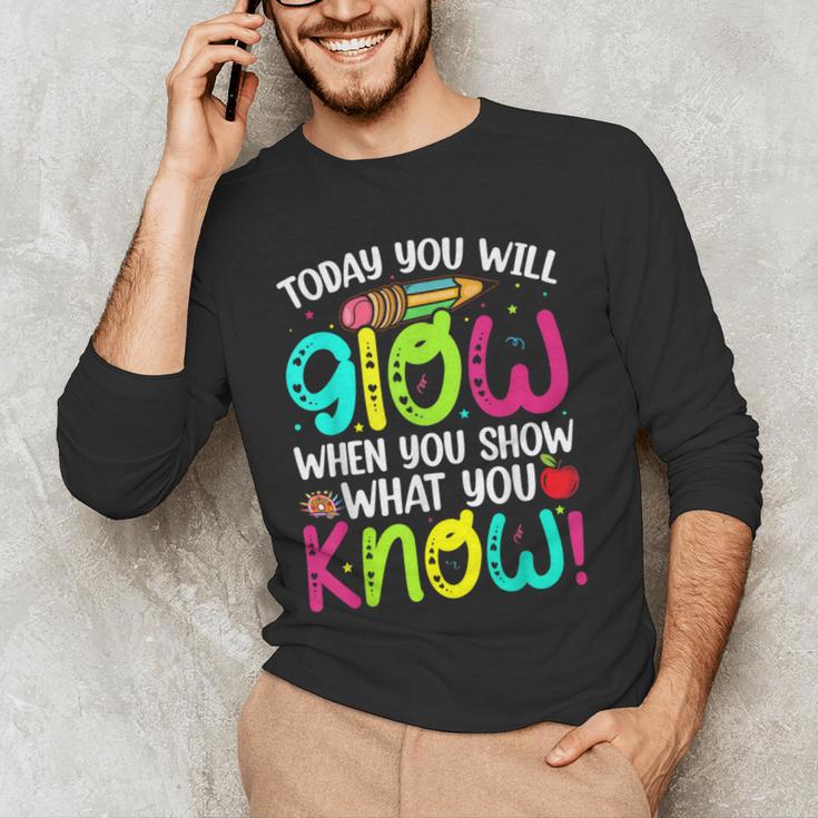 Today You Will Glow When You Show What You Know Teachers Day Men's Long Sleeve T-Shirt, novelty gifts, funny gifts Today You Will Glow When You Show What You Know Teachers Day Men's Long Sleeve T-Shirt, novelty gifts, funny gifts