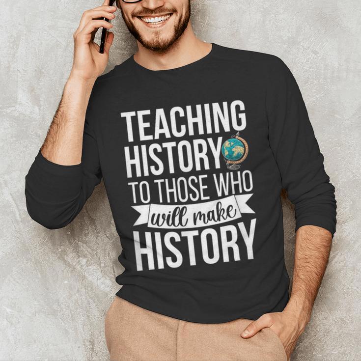 History Teacher Appreciation History Teaching Men's Long Sleeve T-Shirt, novelty gifts, funny gifts