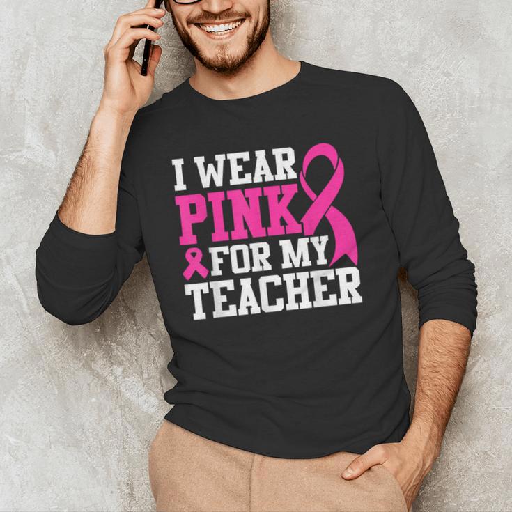 I Wear Pink For My Teacher Breast Cancer Awareness Men's Long Sleeve T-Shirt, novelty gifts, funny gifts I Wear Pink For My Teacher Breast Cancer Awareness Men's Long Sleeve T-Shirt, novelty gifts, funny gifts