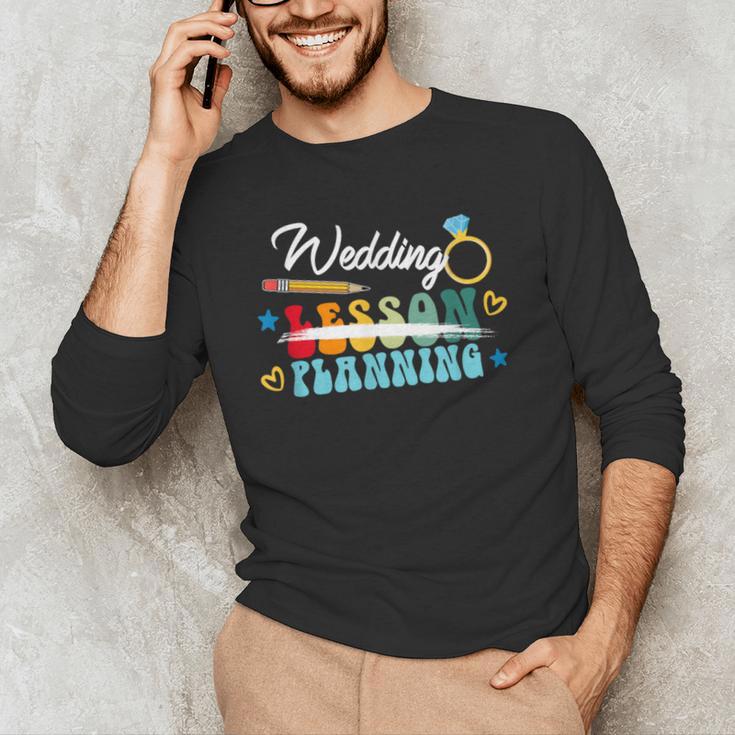 Wedding Planning Not Lesson Engaged Teacher Engagement Men's Long Sleeve T-Shirt, novelty gifts, funny gifts Wedding Planning Not Lesson Engaged Teacher Engagement Men's Long Sleeve T-Shirt, novelty gifts, funny gifts