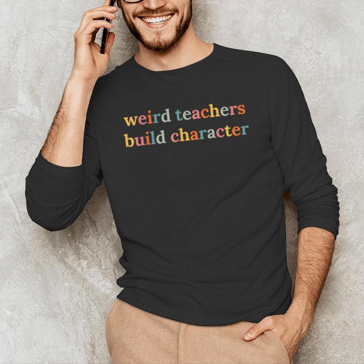 Weird Teachers Build Character Teacher Back To School Men's Long Sleeve T-Shirt, novelty gifts, funny gifts Weird Teachers Build Character Teacher Back To School Men's Long Sleeve T-Shirt, novelty gifts, funny gifts