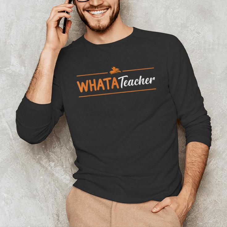 Whatateacher Shirt Teacher Lovers Men's Long Sleeve T-Shirt, novelty gifts, funny gifts Whatateacher Shirt Teacher Lovers Men's Long Sleeve T-Shirt, novelty gifts, funny gifts