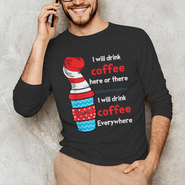 I Will Drink Coffee Here Or There Teacher Teaching Men's Long Sleeve T-Shirt, novelty gifts, funny gifts I Will Drink Coffee Here Or There Teacher Teaching Men's Long Sleeve T-Shirt, novelty gifts, funny gifts
