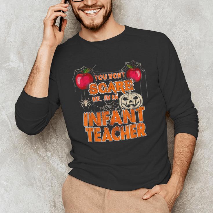You Won't Scare Me I'm An Infant Teacher Men Women Men's Long Sleeve T-Shirt, novelty gifts, funny gifts