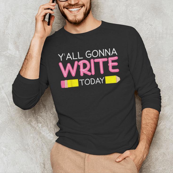 Y'All Gonna Write Today Writing Teacher English Teacher Joke Men's Long Sleeve T-Shirt, novelty gifts, funny gifts Y'All Gonna Write Today Writing Teacher English Teacher Joke Men's Long Sleeve T-Shirt, novelty gifts, funny gifts