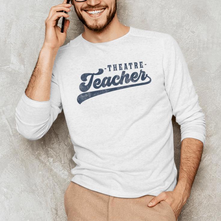 Theatre Teacher Men Women Vintage Graphic Theatre Teacher Men's Long Sleeve T-Shirt, novelty gifts, funny gifts