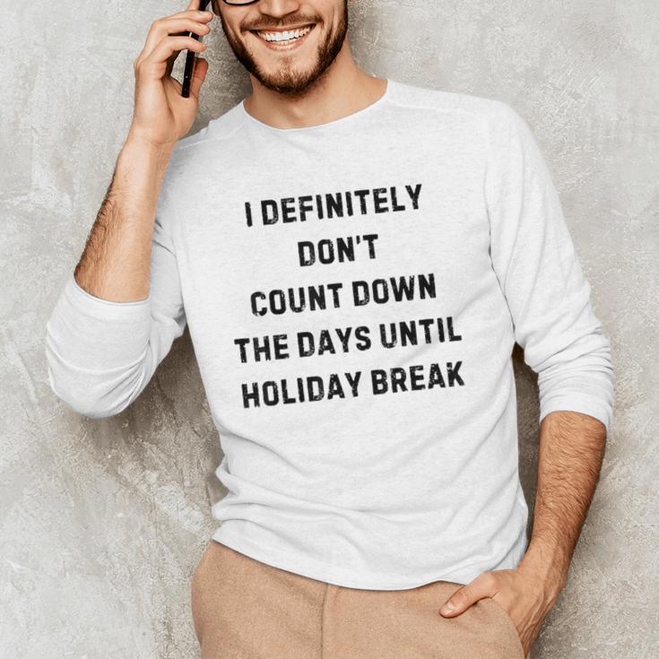 Back To School Teacher Outfit I Definitely Don't Count Down Holiday Break Lie Party Men's Long Sleeve T-Shirt, novelty gifts, funny gifts Back To School Teacher Outfit I Definitely Don't Count Down Holiday Break Lie Party Men's Long Sleeve T-Shirt, novelty gifts, funny gifts