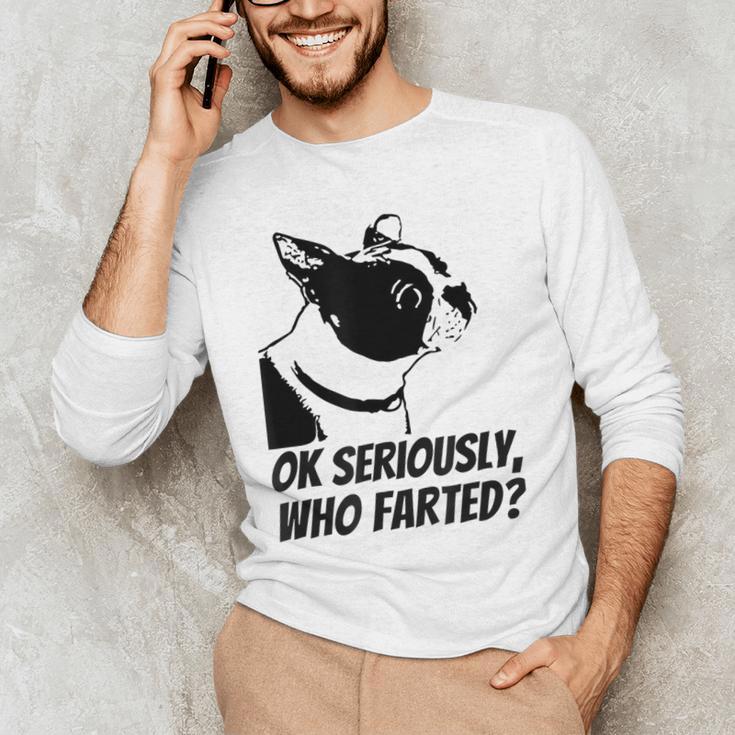 Boston Terrier Shirt Ok Seriously Who Farted Men's Long Sleeve T-Shirt, novelty gifts, funny gifts