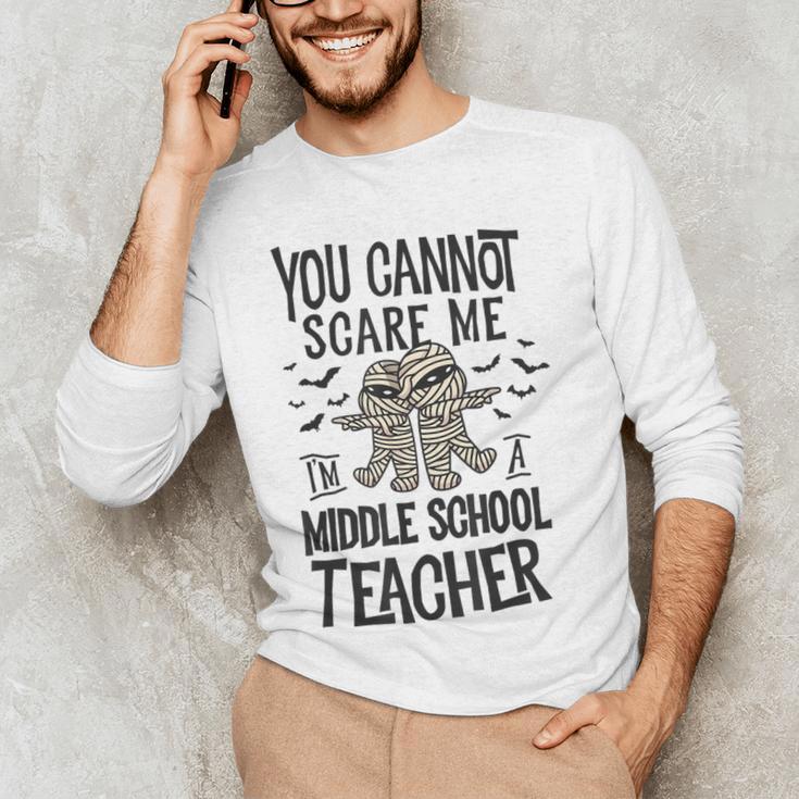 You Cannot Scare Me I'm A Middle School Teacher Halloween Men's Long Sleeve T-Shirt, novelty gifts, funny gifts You Cannot Scare Me I'm A Middle School Teacher Halloween Men's Long Sleeve T-Shirt, novelty gifts, funny gifts