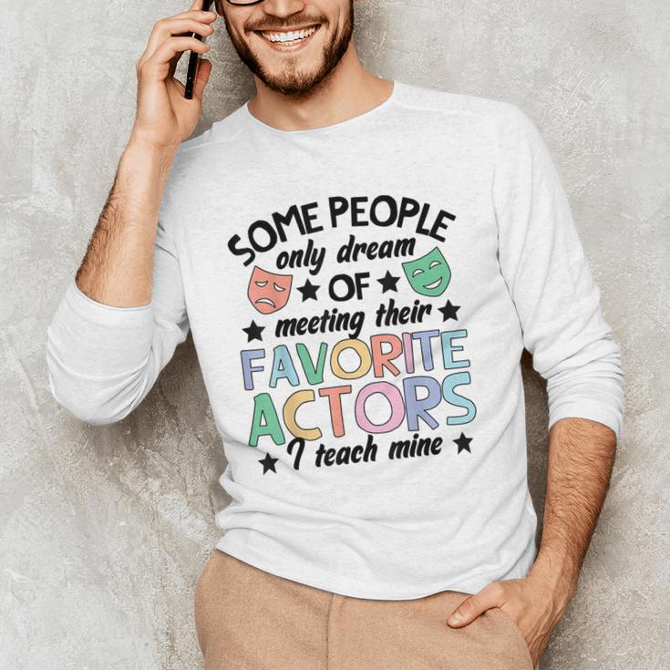 Favorite Actors Theater Drama Teacher Drama Teaching Men's Long Sleeve T-Shirt, novelty gifts, funny gifts