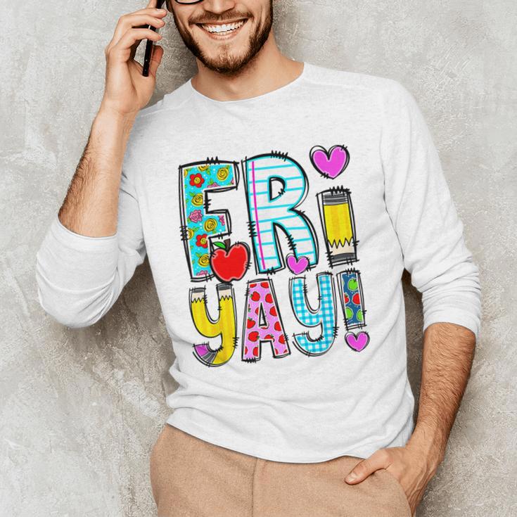 Happy Fri-Yay Friday Lovers Fun Teacher Life FriYay Weekend Men's Long Sleeve T-Shirt, novelty gifts, funny gifts