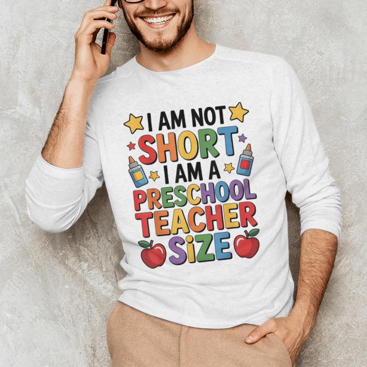 I'm Not Short I'm A Preschool Teacher Size Quote Women Men's Long Sleeve T-Shirt, novelty gifts, funny gifts